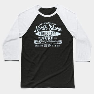 18th Annual North Shore Longboard Surf Competition Baseball T-Shirt